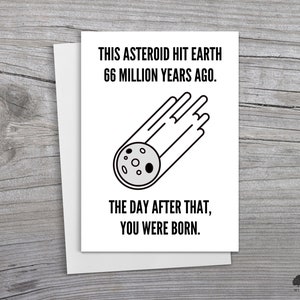 5x7 Printable Funny Asteroid Birthday Card, Prehistoric Birthday Card, Getting Old Birthday Card, Rude Gift, Rude Downloadable Birthday Card
