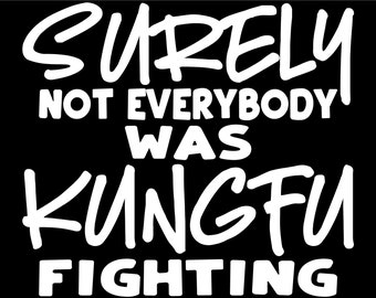 Kung Fu Fighting Ready to Press Screen Print Transfer