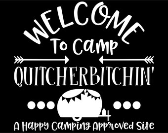 Welcome to Camp Quitcherbitchin' Ready to Press Screen Print Transfer
