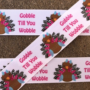 3 yards 1&quot; Turkey Ribbon Thanksgiving Ribbon Gobble till you wobble Printed Ribbon Hair Bow Ribbon craft supplies Thanksgiving party decor