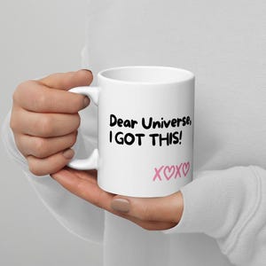 Dear Universe, I Got This Motivational Coffee Mug for Ambitious Women
