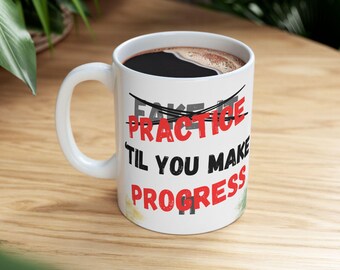 Til Practice Makes Progress Mug | Motivational Recovery Coffee Cup