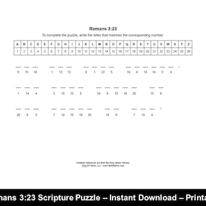 May include: A printable Romans 3:23 scripture puzzle. The puzzle is a grid with letters A through Z and numbers 1 through 26. The puzzle is to be completed by writing the letter that matches the corresponding number.