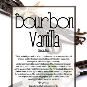 Bourbon Vanilla Black Loose Leaf Tea| Black Tea| Vanilla Tea| Dessert Tea| Morning Tea| Half the Caffeine of Coffee