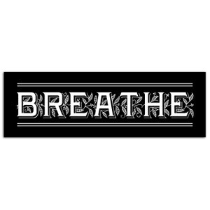 BREATHE bumper sticker