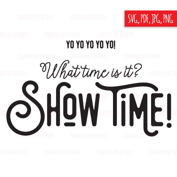 Inspired by Hamilton "Yo Yo Yo Yo Yo What time is it? Show Time!" SVG cut file, jpg, pdf, png, vector, printable, broadway musical