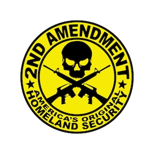 May include: A yellow circle with the text "2nd Amendment" around the outside. Inside the circle is a black skull with two crossed rifles and the text "America's Original Homeland Security".