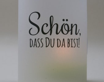 Lichthülle Windlicht  "Schön dass Du da bist! " Hochzeit Taufe Kommunion Geburtstag und andere Feste und Veranstaltungen