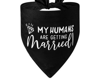 My Humans are Getting Married Dog Pet Bandana Engagement Wedding Announcement