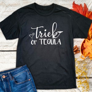 Trick or Tequila T-Shirt - Halloween - Fall - Cute Halloween Shirt - Scary - Customized