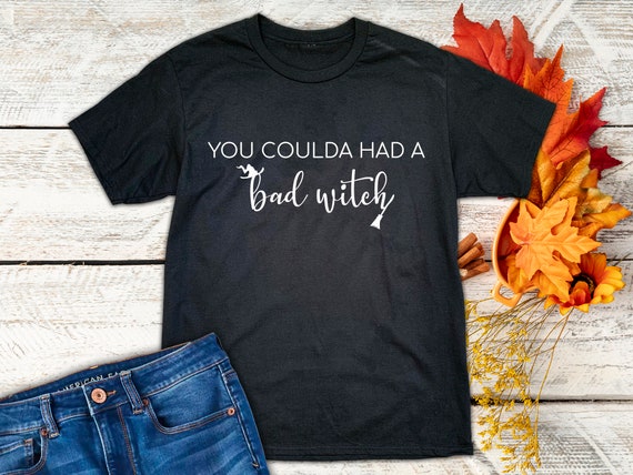 You Coulda Had A Bad Witch Funny Halloween Costume T-Shirt You Coulda Had A Bad Witch Funny Halloween Costume T-Shirt