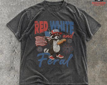 Red White and Feral V2 Comfort Colors T-shirts, Youth Adult Patriotic Funny Raccoon Tee, 4th of July T-Shirt, Hotdog TShirt Funny USA Merica