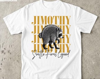 Jimothy Raccoon Shirt, Seattle Feral Legend Tee, Funny Trash Panda Graphic Shirt, Pepper Vintage Wash Wildlife T Shirt