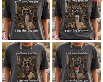 Y'all Were Feral But I Low Key Love You V2 T-Shirt, Funny Teacher Appreciation Gift, Feral Student Humor Graphic Tee, Last Day of School Tee