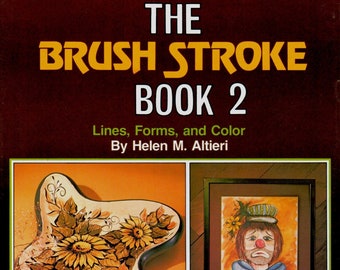 The Brush Stroke Book 2 How to Paint Instructions for Painting