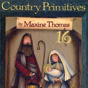 Può includere: Un'opera d'arte incorniciata intitolata "Country Primitives" di Maxine Thomas. L'immagine raffigura una scena della Natività con Giuseppe che tiene una lanterna, Maria che tiene in braccio Gesù bambino e il numero 16 in oro. L'opera ha uno stile rustico e popolare.