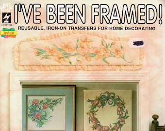 I've Been Framed! VTG 90's Home Decorating Iron-On Transfers Fabric Painting Craft Book