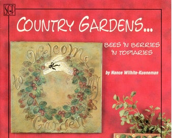 Country Gardens... Bees 'N Berries 'N Topiaries Decorative Painting Patterns Craft Book