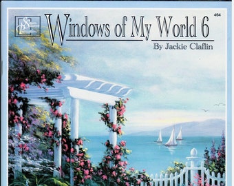 Windows of My World 6 Jackie Claflin Oil Painting Pattern Book