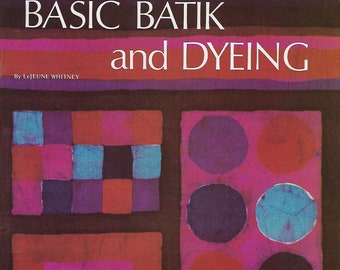 Basic Batik and Dyeing How to Make Tie Dye Fabrics Textiles Clothing Vintage Craft Instruction Book