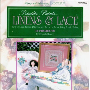 Priscilla Paints Linens & Lace How to Paint Florals, Ribbons and Faces on Fabric Painting Patterns Craft Book Hauser