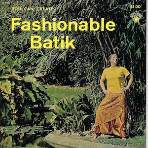 You Can Create Fashionable Batik How to Make Tie Dye Clothing Vintage Craft Instruction Book