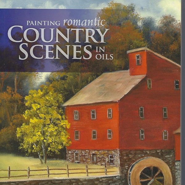 Painting Romantic Country Scenes in Oils Pattern Book