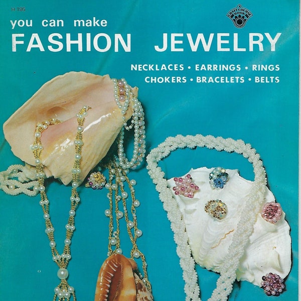 You Can Make Fashion Jewelry Vintage Craft Book How to Instructions Patterns for Necklaces, Earrings, Rings, Bracelets, Belts