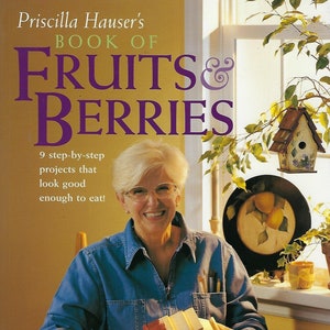 Priscilla Hauser&#39;s Book of Fruits & Berries Decorative Painting Patterns Craft Book