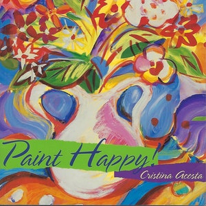 Paint Happy! Cristina Acosta Decorative Painting Patterns Craft Book