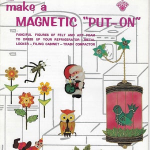 Make A Magnetic &quot;Put-On&quot; Refrigerator Magnets with Felt and Foam Arts & Crafts for Kids Vintage How to Instruction Book