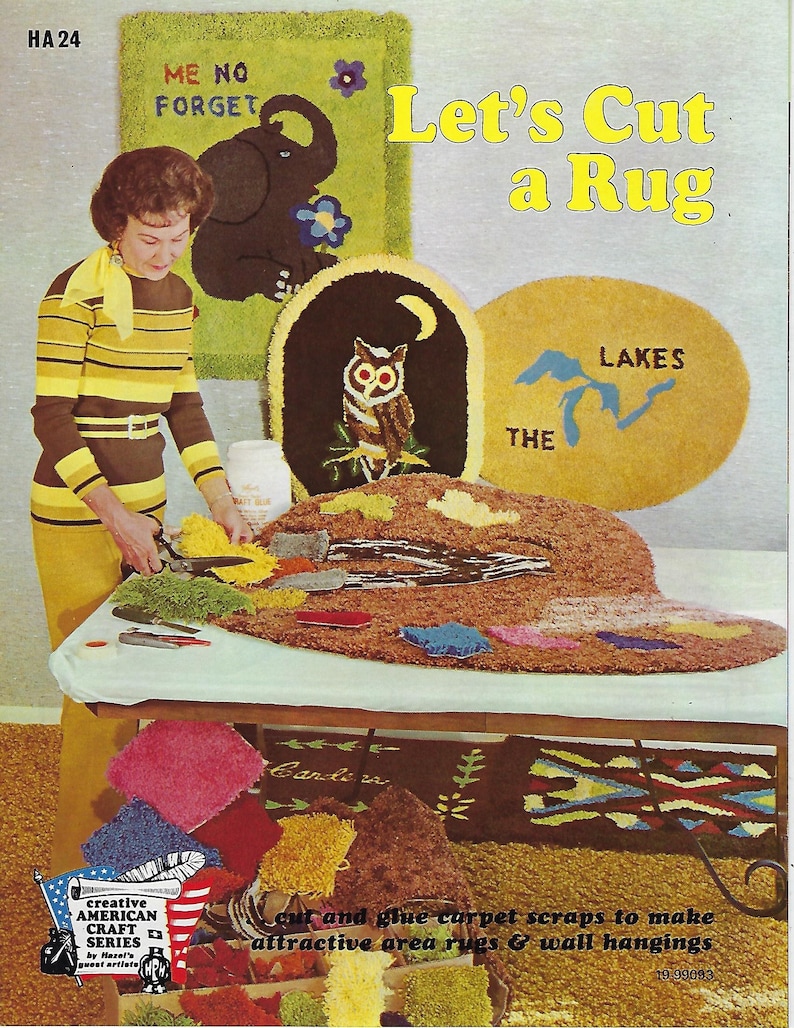 May include: Vintage craft advertisement featuring a woman cutting yarn for rug making. The image showcases several completed rugs with designs like an elephant, an owl, and a lake. Text includes "Let's Cut a Rug" and "Me No Forget."