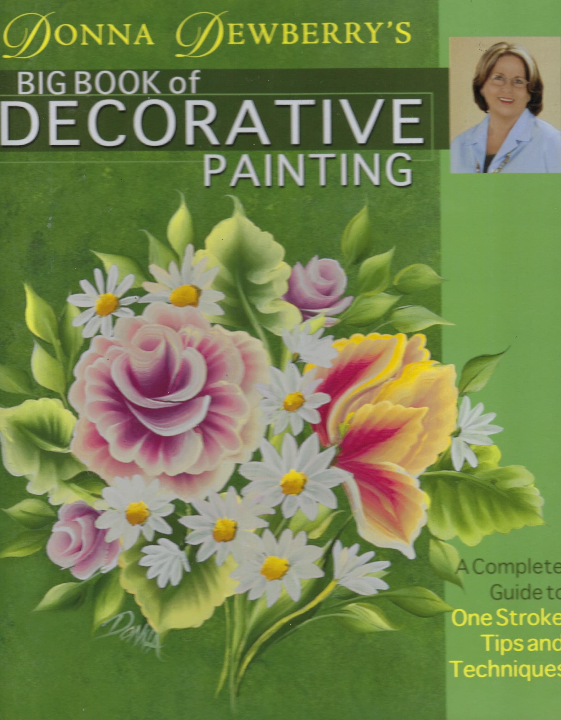 Big Book of Decorative Painting Donna Dewberry One Stroke Guide