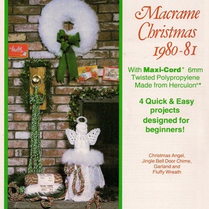 May include: A vintage craft book cover featuring a white macrame angel ornament, a green macrame wreath, and a green macrame bell door chime. The book cover is titled "Macrame Christmas 1980-81" and includes the text "With Maxi-Cord 6mm Twisted Polypropylene Made from Herculon" and "4 Quick & Easy projects designed for beginners!" The book cover also includes the text "Christmas Angel, Jingle Bell Door Chime, Garland and Fluffy Wreath".