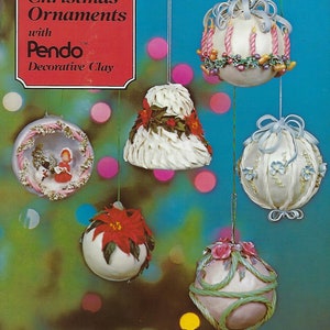 How to Make Christmas Ornaments with Pendo Decorative Clay Vintage How To Instruction Book Sculpture Patterns