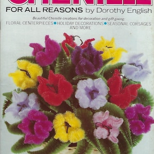 Chenille For All Reasons Floral Centerpieces Flower Arrangements Vintage Craft Book