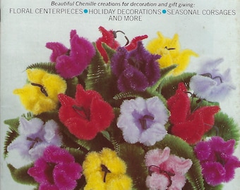 Chenille For All Reasons Floral Centerpieces Flower Arrangements Vintage Craft Book