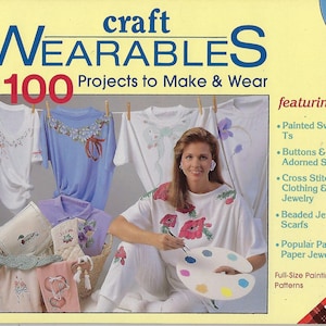 Craft Wearables 100 Projects VTG Decorating Clothing & Accessories Fabric Painting Patterns Craft Book