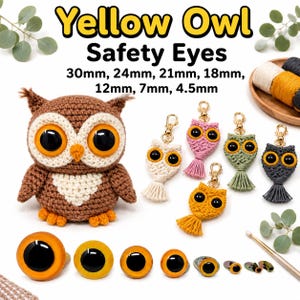 May include: Yellow owl safety eyes in sizes 30mm, 24mm, 21mm, 18mm, 12mm, 7mm, and 4.5mm. The image displays a brown crocheted owl, several small owl-shaped keychains in various colors, and a row of yellow safety eyes with black pupils.