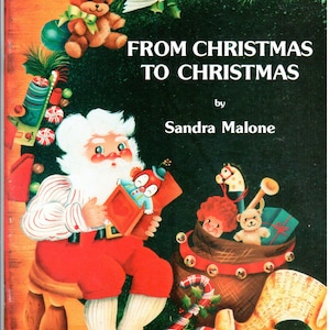 May include: A vintage children's book cover featuring a jolly Santa Claus holding a book, surrounded by Christmas decorations and toys. The title of the book is "From Christmas to Christmas" by Sandra Malone.