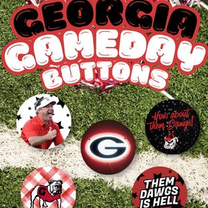 May include: Five circular buttons featuring Georgia sports themes. One shows a coach, one a red G logo, one a bulldog on red gingham, one a bulldog with the text How about them Dawgs!, and one with the text THEM DAWGS IS HELL on a red star background.