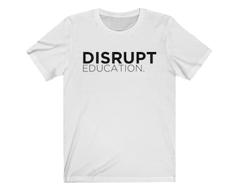 Disrupt Education. - Mike The Principal Edition