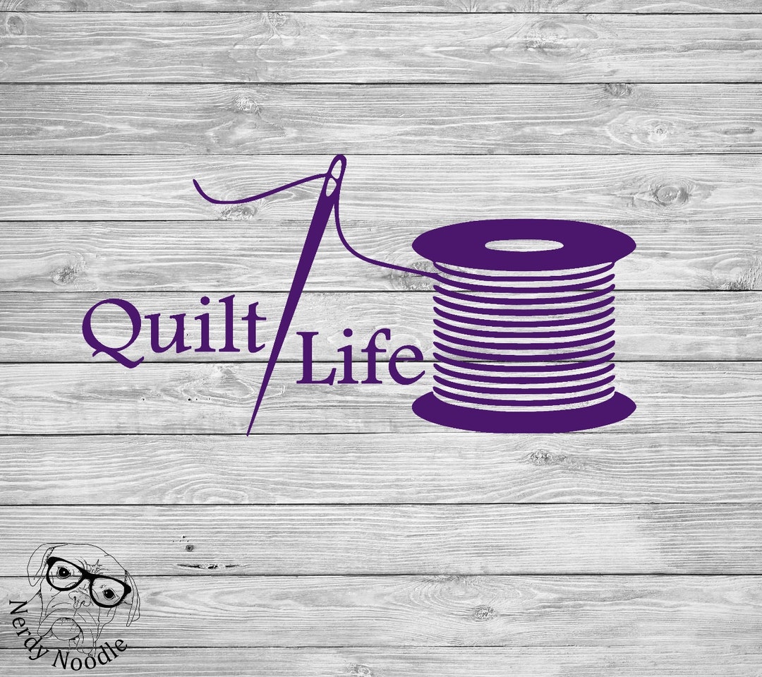 Quilt Life Decal, Quilting Decal, Quilter Car Decal, Quilt, Quilt