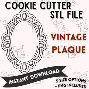 May include: A black and white cookie cutter design shaped like a vintage plaque. The image includes the text "COOKIE CUTTER STL FILE", "VINTAGE PLAQUE", "INSTANT DOWNLOAD", and "5 SIZE OPTIONS + PNG INCLUDED".