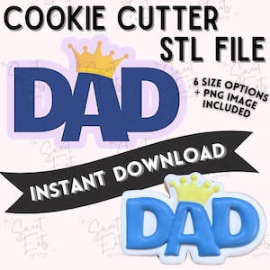 Dad with Crown Cookie Cutters STL File | King Dad | Fathers Day Cookie Cutters | STL + PNG | Multiple Sizes | Digital Download