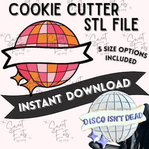 May include: A digital file for a cookie cutter in the shape of a disco ball, with a banner and star accents. The text reads "COOKIE CUTTER STL FILE" and "INSTANT DOWNLOAD". Includes 5 size options.