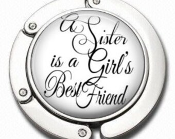 Purse Hanger -  A Sister is a girls best friend  - Mother's Day Gift - Birthday Gift