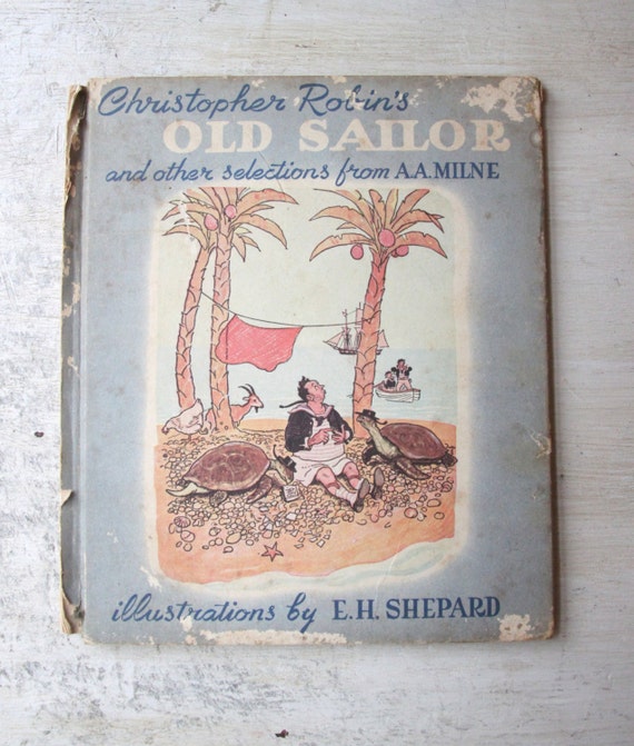 Christopher Robbin's Old Sailor and Other Selections from A.A. Milne - 1947, Hardbound Book, Winnie the Pooh, Children's Book, (WTH-1083)