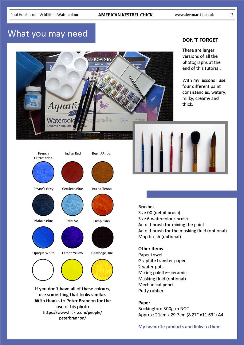 The watercolor colors you will need for the project, so that you know you have got everything for the painting project.  There is also a list of other materials, including brushes.