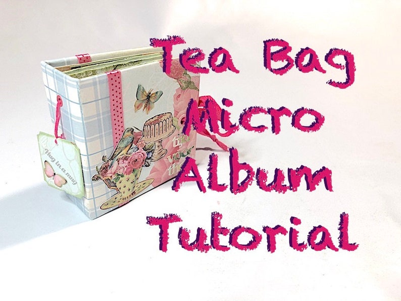 Tutorial 37: Tea Bag Micro Album 'Tea-riffic' image 1